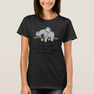 T-shirt Je ne suis pas Lazy Koala Bear Koala