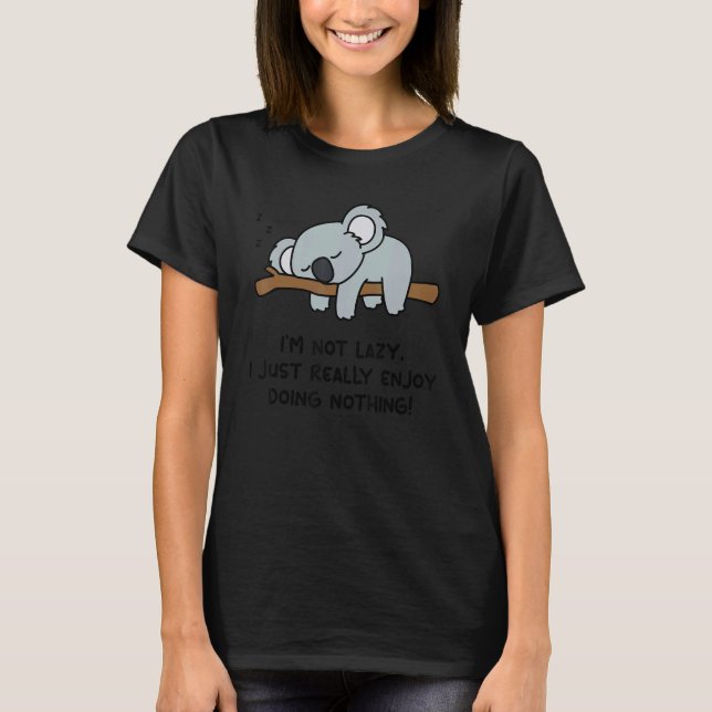 T-shirt Je ne suis pas Lazy Koala Bear Koala (Devant)
