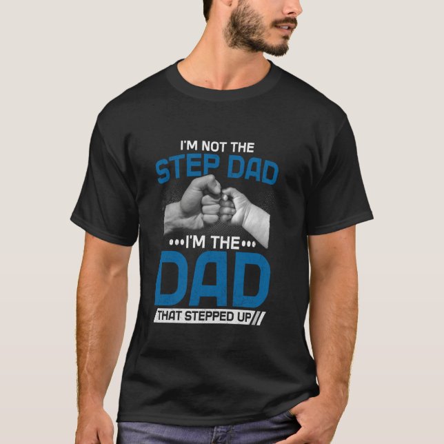 T-shirt Je ne suis pas le beau-père, je suis le père qui a (Devant)