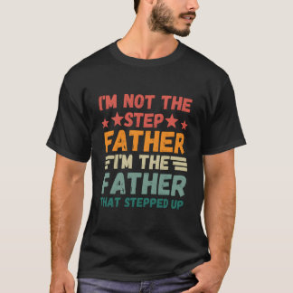 T-SHIRT JE NE SUIS PAS LE BEAU-PÈRE, JE SUIS LE PÈRE QUI A