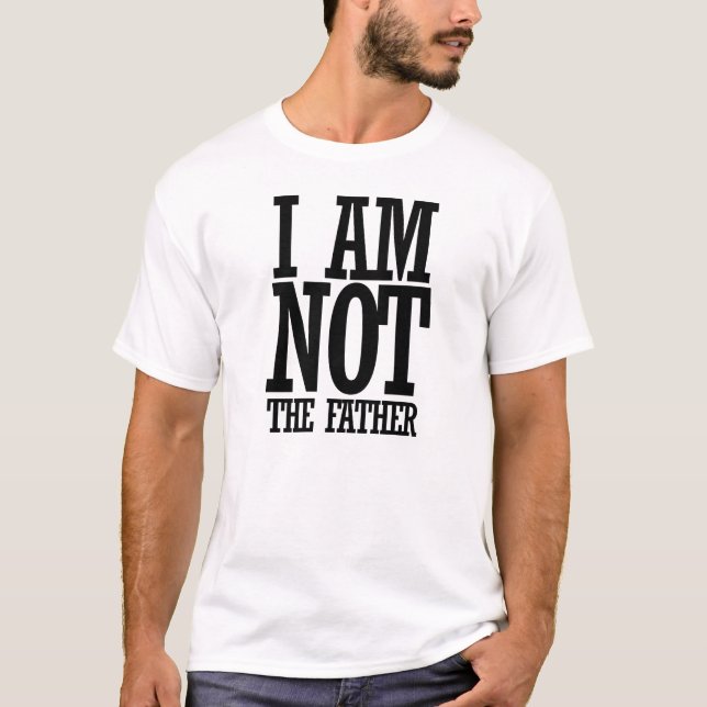 T-shirt Je ne suis PAS le père (Devant)