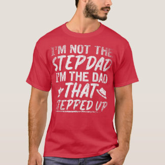 T-shirt Je Ne Suis Pas Le Stepdad Je Suis Le Papa Qui A Mi