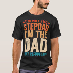 T-shirt Je ne suis pas le Stepdad Je suis le papa qui a mo