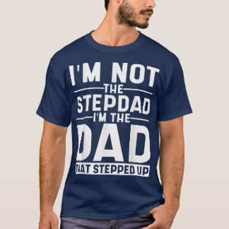 T-shirt Je Ne Suis Pas Le Stepdad Je Suis Le Papa Qui Est 