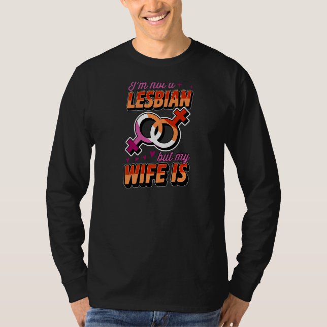 T-shirt Je ne suis pas Lesbienne, mais ma femme est Lesbie (Devant)