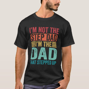 T-shirt Je ne suis pas l'étape papa je suis le papa qui a