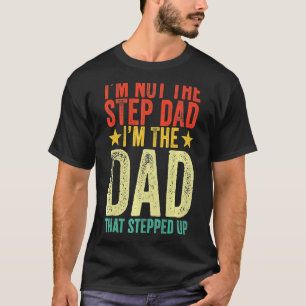 T-shirt Je ne suis pas l'étape Papa, je suis le papa qui s