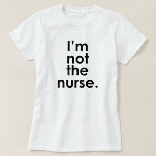 T-shirt Je ne suis pas l'humour de radiologie d'infirmière