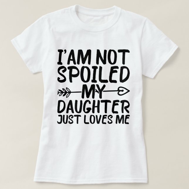 T-shirt Je Ne Suis Pas Mal Ma Fille M'Aime Simplement (Design devant)
