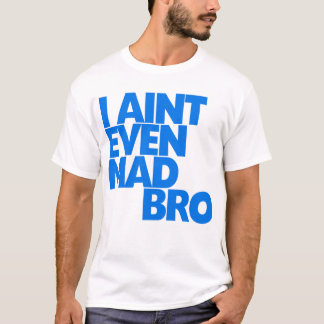 T-shirt Je ne suis pas même bro fou