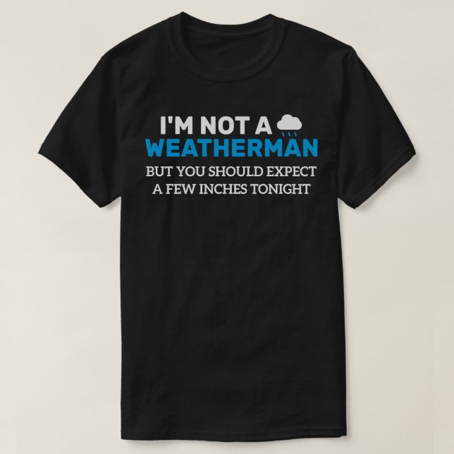 T-shirt Je Ne Suis Pas Météo Mais Vous Devriez Vous Attend (Design devant)