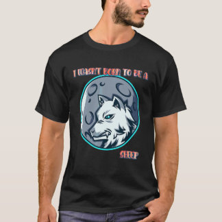 T-shirt Je ne suis pas né pour être un mouton