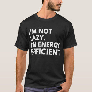 T-SHIRT JE NE SUIS PAS PARASSEUX JE SUIS ÉCONOME EN ÉNERGI