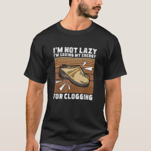 T-shirt Je ne suis pas paresseux Danser des claquettes po