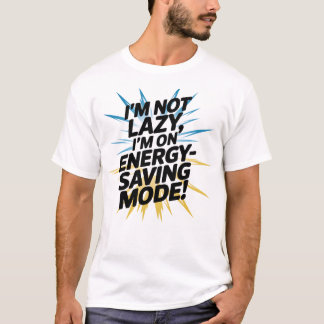 T-shirt Je ne suis pas paresseux, je suis en mode économie