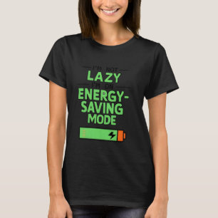T-shirt Je ne suis pas paresseux, je suis en mode économie