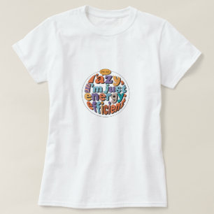 T-shirt Je ne suis pas paresseux, je suis juste économe en