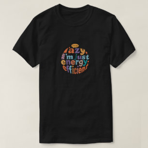 T-shirt Je ne suis pas paresseux, je suis juste énergétiqu