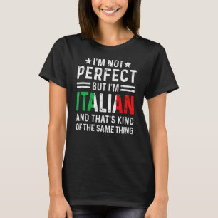 T-shirt Je ne suis pas parfait, mais je suis Italien Pride