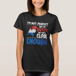 T-shirt Je ne suis pas parfait, mais je suis néerlandais R