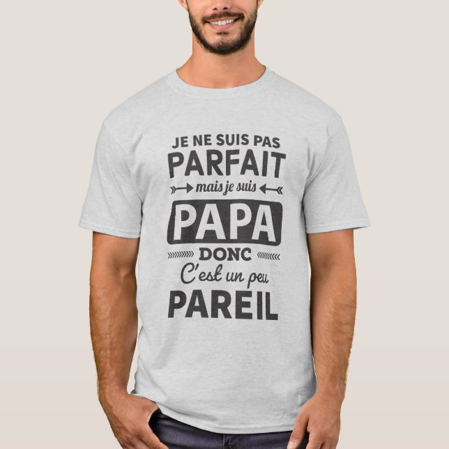 T-shirt Je ne suis pas parfait mais je suis papa (Devant)