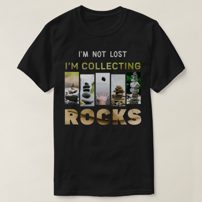 T-shirt Je ne suis pas perdu je collectionne des pierres c (Design devant)