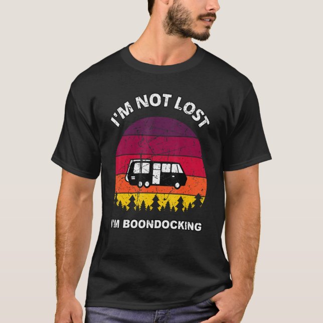T-shirt Je ne suis pas perdu Je suis Boondocking Camper RV (Devant)