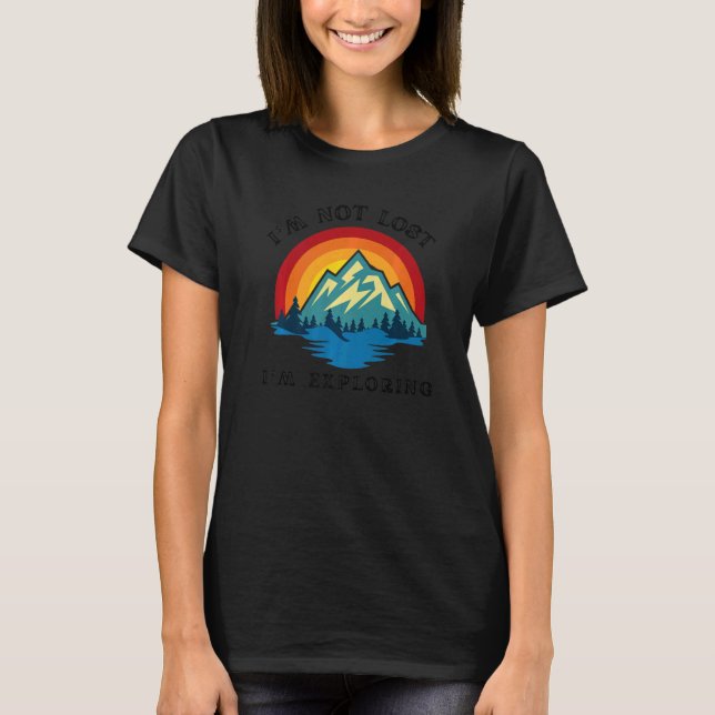 T-shirt Je ne suis pas perdu Je suis en train d'explorer C (Devant)