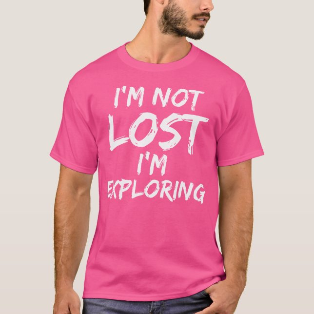 T-shirt Je Ne Suis Pas Perdu J'Explore Shirt Funny Randonn (Devant)