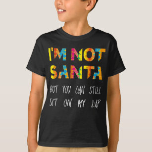 T-shirt Je ne suis pas Père Noël mais vous pouvez encore v