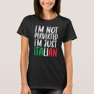 T-shirt Je Ne Suis Pas Perverti Im Seulement Italia Drapea