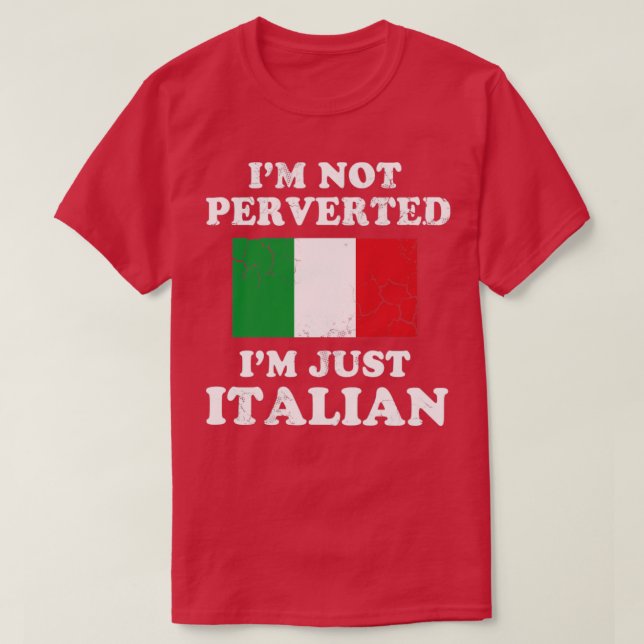 T-shirt Je Ne Suis Pas Perverti Je Suis Italien Italie Ita (Design devant)