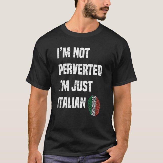 T-shirt Je ne suis pas perverti Je suis juste Italien Vint (Devant)