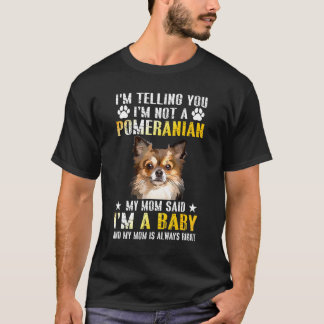 T-shirt Je Ne Suis Pas Poméranien Ma Mère A Dit Que Je Sui