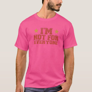 T-shirt Je ne suis pas pour tout le monde anti-social sass