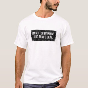 T-shirt Je ne suis pas pour tout le monde – Déclaration no