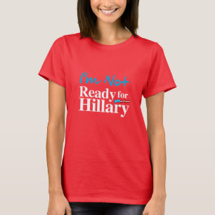 T-shirt Je ne suis pas prêt pour Hillary - blanc - le