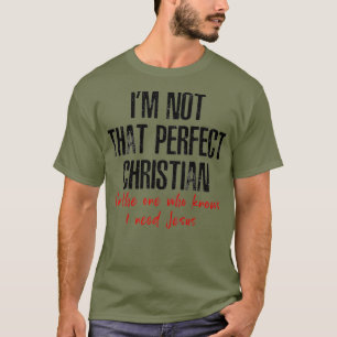T-shirt Je ne suis pas que Perfect Christian Funny Church