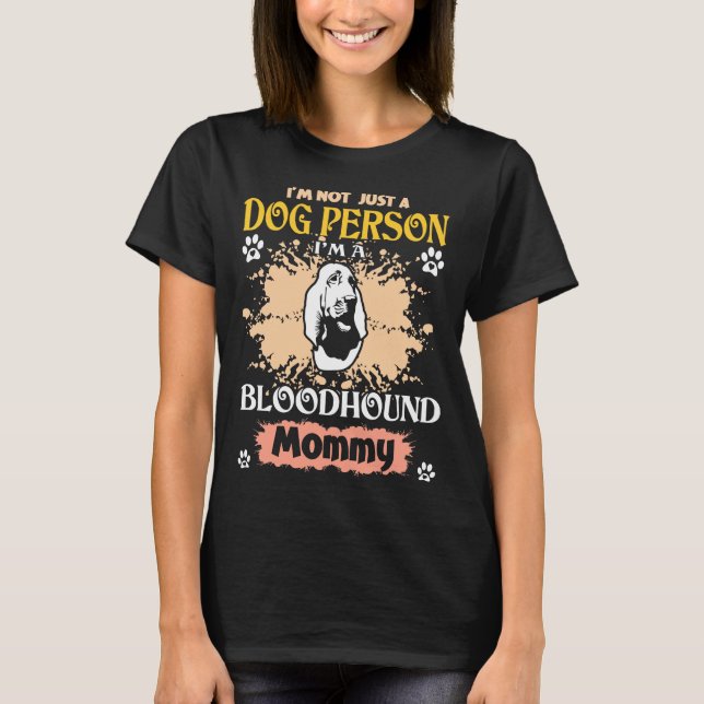 T-shirt Je Ne Suis Pas Qu'Un Chien Qui Bloodhound Maman (Devant)