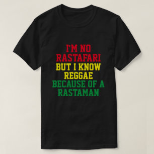 T-SHIRT JE NE SUIS PAS RASTAFARI MAIS JE CONNAIS REGGAE T-