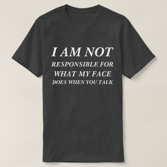 T-shirt Je ne suis pas responsable de ce que fait  (Design devant)