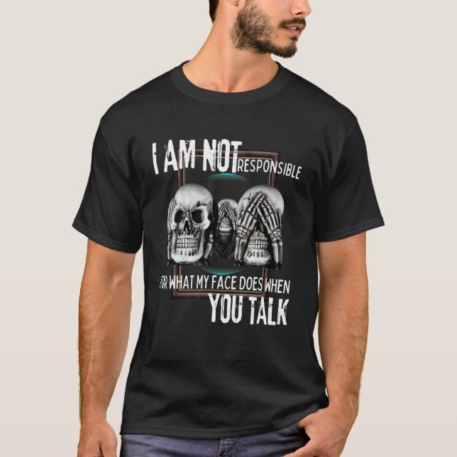 T-shirt Je ne suis pas responsable de ce que mon visage fa (Devant)