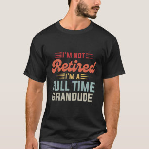 T-shirt Je Ne Suis Pas Retraité Je Suis Une Retraite Rétro