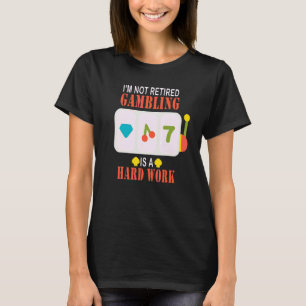 T-shirt Je ne suis pas Retraité Jouer est un travail diffi