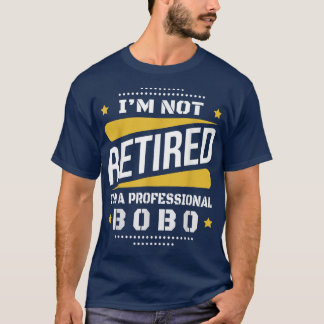 T-shirt Je Ne Suis Pas Retraité Professionnel Bobo Retrait