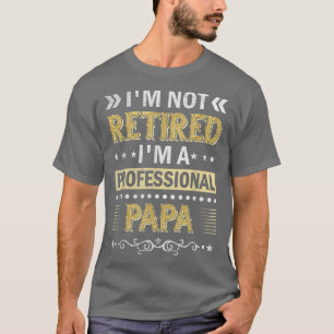 T-shirt Je Ne Suis Pas Retraité Professionnel Papa Retrait