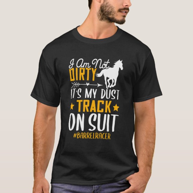 T-shirt Je ne suis pas sale Barrel Racer Horse Racing Grap (Devant)
