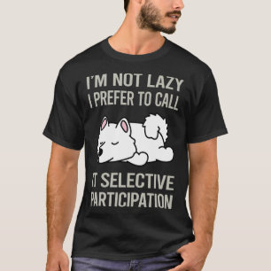 T-shirt Je ne suis pas Samoyed paresseux 31