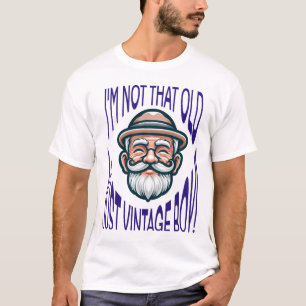 T-shirt Je ne suis pas si vieux que vintage garçon !