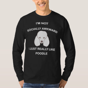 T-shirt Je Ne Suis Pas Socialement Maladroit, J'Aime Vraim
